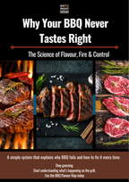 Ebook - Why Your BBQ Never Tastes Right: The Science of Flavour, Fire & Control